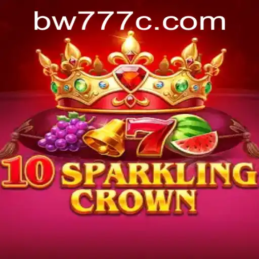 Unveiling 10SparklingCrown: A Dazzling Gaming Experience with bw777